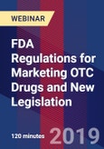 FDA Regulations for Marketing OTC Drugs and New Legislation - Webinar (Recorded)- Product Image