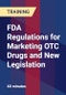 FDA Regulations for Marketing OTC Drugs and New Legislation - Webinar (Recorded) - Product Thumbnail Image