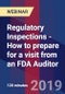 Regulatory Inspections - How to prepare for a visit from an FDA Auditor - Webinar - Product Thumbnail Image
