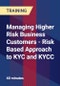 Managing Higher Risk Business Customers - Risk Based Approach to KYC & KYCC - Webinar (Recorded) - Product Thumbnail Image