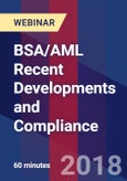 BSA/AML Recent Developments and Compliance - Webinar (Recorded)- Product Image