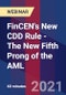 FinCEN's New CDD Rule - The New Fifth Prong of the AML - Webinar - Product Image
