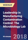 Leadership in Manufacturing Contamination Control: The Microbiology Lab - Webinar (Recorded)- Product Image
