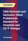 CMS Restraint and Seclusion (Most Problematic Standard for Hospitals and 2019 Change)- Product Image