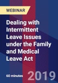 Dealing with Intermittent Leave Issues under the Family and Medical Leave Act - Webinar (Recorded)- Product Image