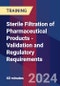 Sterile Filtration of Pharmaceutical Products - Validation and Regulatory Requirements (Recorded) - Product Image