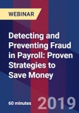 Detecting and Preventing Fraud in Payroll: Proven Strategies to Save Money - Webinar (Recorded)- Product Image