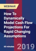 How To Dynamically Model Cash Flow Projections For Rapid Changing Assumptions - Webinar- Product Image