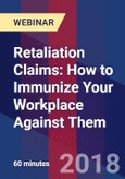 Retaliation Claims: How to Immunize Your Workplace Against Them - Webinar (Recorded)- Product Image