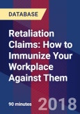 Retaliation Claims: How to Immunize Your Workplace Against Them - Webinar (Recorded)- Product Image