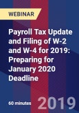 Payroll Tax Update and Filing of W-2 and W-4 for 2019: Preparing for January 2020 Deadline - Webinar (Recorded)- Product Image