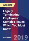Legally Terminating Employees: Complex Issues Which You Must Know - Webinar (Recorded)- Product Image