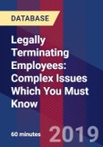 Legally Terminating Employees: Complex Issues Which You Must Know- Product Image