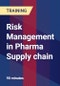 Risk Management in Pharma Supply Chain - Webinar (Recorded) - Product Image