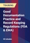 Good Documentation Practice and Record Keeping Regulations (FDA & EMA) - Product Thumbnail Image