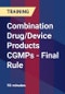Combination Drug/Device Products CGMPs - Final Rule - Product Thumbnail Image
