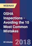 OSHA Inspections - Avoiding the 10 Most Common Mistakes - Webinar (Recorded)- Product Image