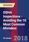 OSHA Inspections - Avoiding the 10 Most Common Mistakes - Webinar (Recorded) - Product Thumbnail Image