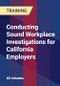 Conducting Sound Workplace Investigations for California Employers - Webinar (Recorded) - Product Thumbnail Image