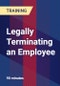 Legally Terminating An Employee - Webinar (Recorded) - Product Thumbnail Image