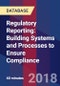 Regulatory Reporting: Building Systems and Processes to Ensure Compliance - Webinar (Recorded) - Product Thumbnail Image