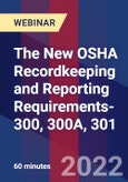 The New OSHA Recordkeeping and Reporting Requirements-300, 300A, 301 - Webinar (Recorded)- Product Image