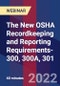 The New OSHA Recordkeeping and Reporting Requirements-300, 300A, 301 - Webinar (Recorded) - Product Image
