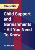 Child Support and Garnishments - All You Need To Know - Webinar (Recorded)- Product Image