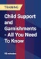 Child Support and Garnishments - All You Need To Know - Webinar (Recorded) - Product Thumbnail Image