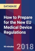 How to Prepare for the New EU Medical Device Regulations - Webinar (Recorded)- Product Image