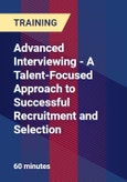 Advanced Interviewing - A Talent-Focused Approach to Successful Recruitment and Selection- Product Image