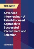 Advanced Interviewing - A Talent-Focused Approach to Successful Recruitment and Selection - Webinar (Recorded)- Product Image