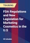 FDA Regulations and New Legislation for Marketing Cosmetics in the U.S - Product Thumbnail Image