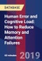 Human Error and Cognitive Load: How to Reduce Memory and Attention Failures - Webinar (Recorded) - Product Thumbnail Image