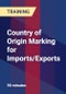 Country of Origin Marking for Imports/Exports - Webinar (Recorded) - Product Thumbnail Image