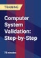 Computer System Validation: Step-by-Step - Webinar (Recorded) - Product Thumbnail Image