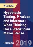 Hypothesis Testing, P-values and Inference: When Thinking like a Statistician Makes Sense - Webinar (Recorded)- Product Image