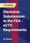 Electronic Submissions to the FDA - eCTD Requirements - Webinar (Recorded) - Product Thumbnail Image