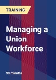 Managing a Union Workforce - Webinar (Recorded)- Product Image