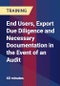 End Users, Export Due Diligence and Necessary Documentation in the Event of an Audit - Webinar (Recorded) - Product Thumbnail Image