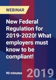 New Federal Regulation for 2019-2020! What employers must know to be compliant! - Webinar (Recorded)- Product Image