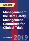 Management of the Data Safety Management Committee for Clinical Trials - Webinar- Product Image