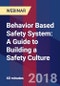 Behavior Based Safety System: A Guide to Building a Safety Culture - Webinar (Recorded) - Product Thumbnail Image