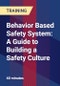 Behavior Based Safety System: A Guide to Building a Safety Culture - Webinar (Recorded) - Product Thumbnail Image