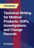 Technical Writing for Medical Products: SOPs, Investigations and Change Records - Webinar (Recorded)- Product Image