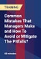 Common Mistakes That Managers Make and How To Avoid or Mitigate The Pitfalls? - Product Thumbnail Image