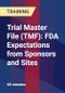 Trial Master File (TMF): FDA Expectations from Sponsors and Sites - Product Thumbnail Image