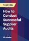 How to Conduct Successful Supplier Audits - Webinar (Recorded) - Product Thumbnail Image