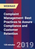 Complaint Management: Best Practices to Assure Compliance and Customer Retention - Webinar (Recorded)- Product Image