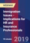 Immigration Issues - Implications for HR and Insurance Professionals - Webinar (Recorded) - Product Thumbnail Image